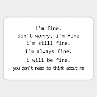 I'm fine - you don't need to think about me #2 Magnet